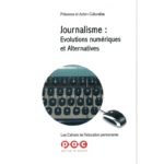 Journalisme - Evolutions numériques et alternatives - n°40