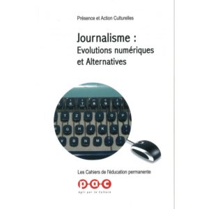 Journalisme - Evolutions numériques et alternatives - n°40