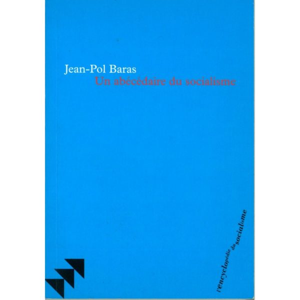 Jean-Pol Barras - Un abécédaire du socialisme