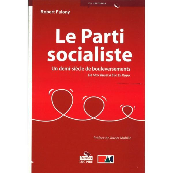 Robert Falony - Le Parti Socialiste, un demi-siècle de boulversements