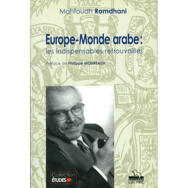 Europe-Monde arabe : les indispensables retrouvailles