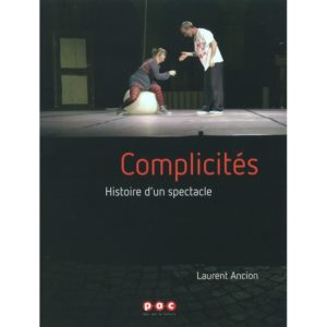 Complicités, Histoire d'un spectacle