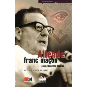 Allende franc-maçon de Juan Gonzalo Rocha