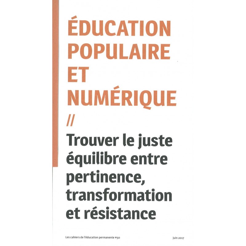 Education populaire et numérique : Trouver le juste équilibre entre pertinence, transformation et résistance Education populaire et numérique : Trouver le juste équilibre entre pertinence, transformation et résistance